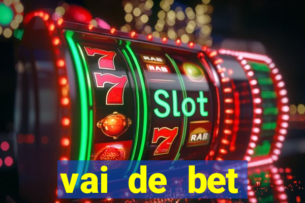 vai de bet plataforma gusttavo lima